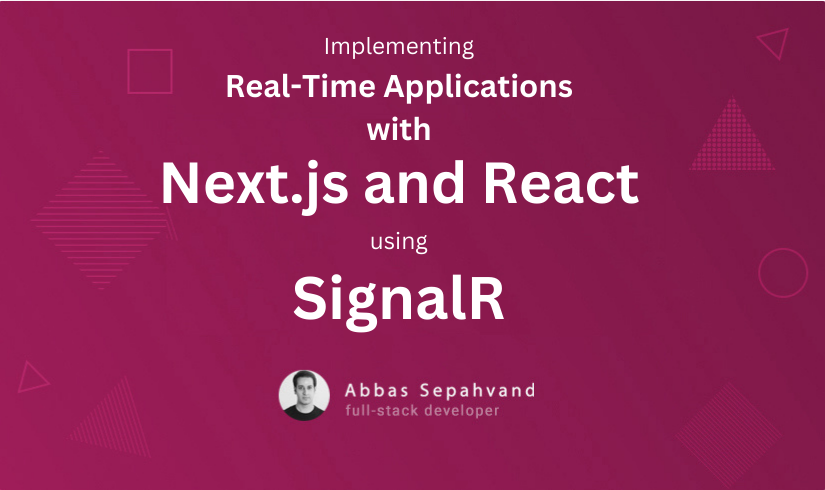 پیاده سازی سیستم های Real-Time در Next.js و React با استفاده از SignalR